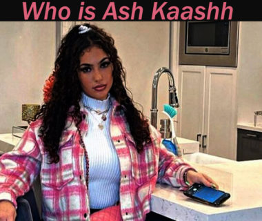 Who is Ash Kaashh