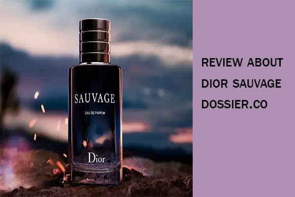 review about dior sauvage dossier