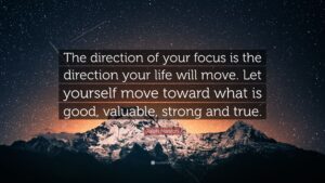 Is Your Life Focused in the Right Direction?