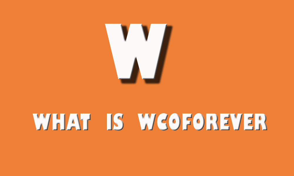 what is wcoforever